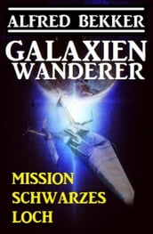 Galaxienwanderer - Mission Schwarzes Loch