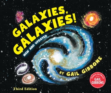 Galaxies, Galaxies! (Third Edition) - Gail Gibbons