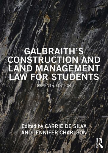 Galbraith's Construction and Land Management Law for Students - Anne Galbraith - Michael Stockdale - Steve Wilson - Simon Spurgeon - Mick Woodley - Alan Davenport