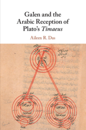 Galen and the Arabic Reception of Plato s Timaeus