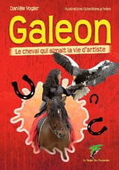 Galeon - Le cheval qui aimait la vie d artiste