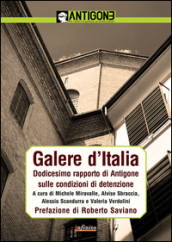 Galere d Italia. Dodicesimo rapporto di Antigone sulle condizioni di detenzione