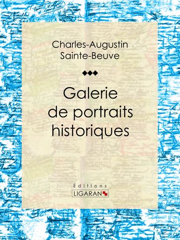 Galerie de portraits historiques - Charles-Augustin Sainte-Beuve - Ligaran