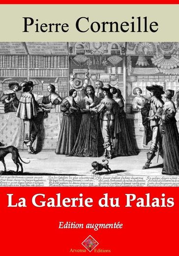La Galerie du palais  suivi d'annexes - Pierre Corneille