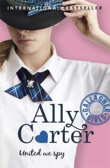 Gallagher Girls: United We Spy - Ally Carter