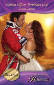 Gallant Officer, Forbidden Lady (Mills & Boon Historical)