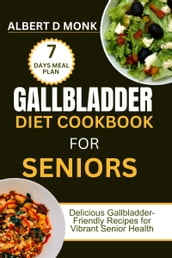 Gallbladder Diet Cookbook for Seniors