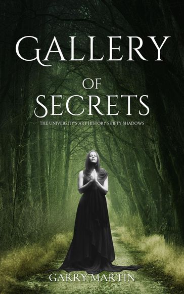 Gallery of Secrets - Garry Martin