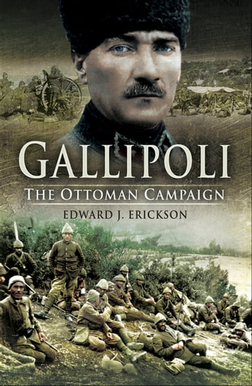 Gallipoli - Edward J. Erickson