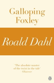 Galloping Foxley (A Roald Dahl Short Story)