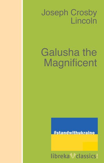 Galusha the Magnificent - Joseph Crosby Lincoln