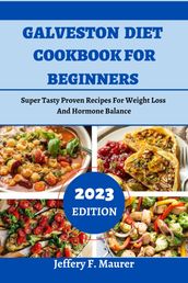 Galveston Diet Cookbook For Beginners