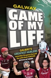 Galway Game of my Life