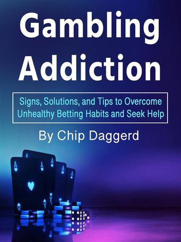 Gambling Addiction - Chip Daggerd