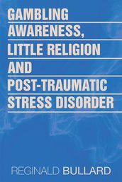 Gambling Awareness, Little Religion and Post-Traumatic Stress Disorder