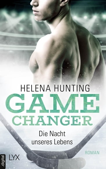Game Changer - Die Nacht unseres Lebens - Helena Hunting