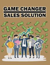 Game Changer sales Solution