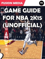 Game Guide for Nba 2K15 (Unofficial)
