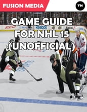 Game Guide for Nhl 15 (Unofficial)