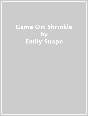 Game On: Shrinkle - Emily Snape