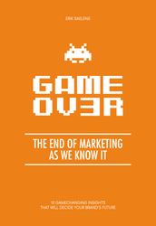 Game Ov3r, The End Of Marketing As We Know It