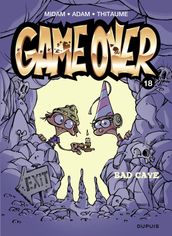 Game Over - Tome 18 - Bad cave