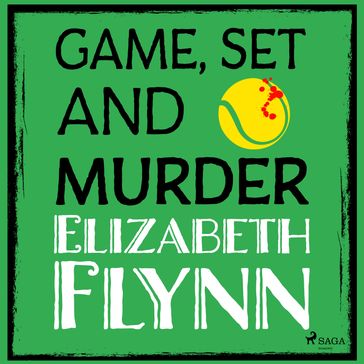 Game, Set and Murder - Elizabeth Flynn