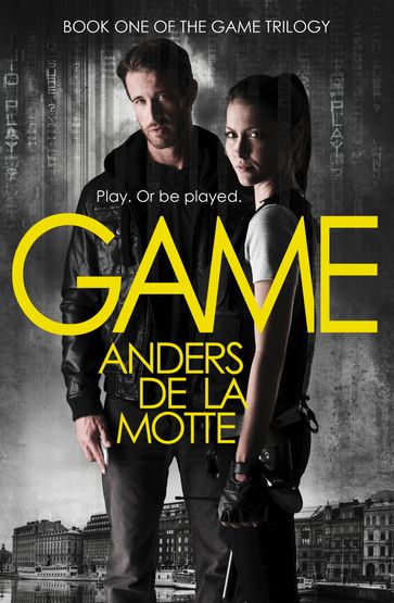 Game (The Game Trilogy, Book 1) - Anders de la Motte