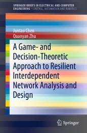 A Game- and Decision-Theoretic Approach to Resilient Interdependent Network Analysis and Design