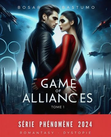 Game of Alliances. Tome 1 - Bosar Bastumo