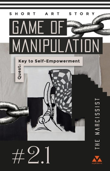 Game of Manipulation  The Narcissist; Quest: Key to Self-Empowerment - myREdrm
