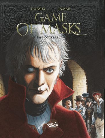 Game of Masks - Volume 5 - The Cockerels - Jean Dufaux - Martin Jamar