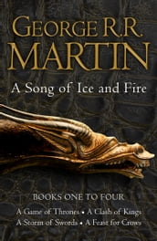 A Game of Thrones: The Story Continues Books 1-4: A Game of Thrones, A Clash of Kings, A Storm of Swords, A Feast for Crows (A Song of Ice and Fire)