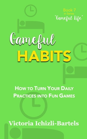 Gameful Habits - Victoria Ichizli-Bartels