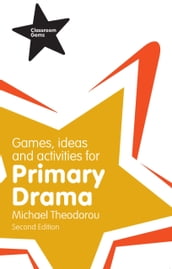 Games, Ideas and Activities for Primary Drama