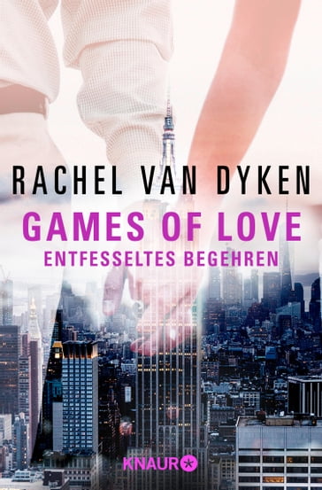 Games of love  Entfesseltes Begehren - Rachel Van Dyken
