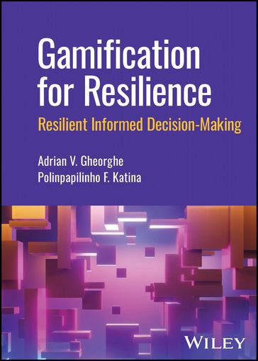 Gamification for Resilience - Adrian V. Gheorghe - Polinpapilinho F. Katina