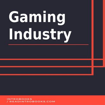 Gaming Industry - IntroBooks Team