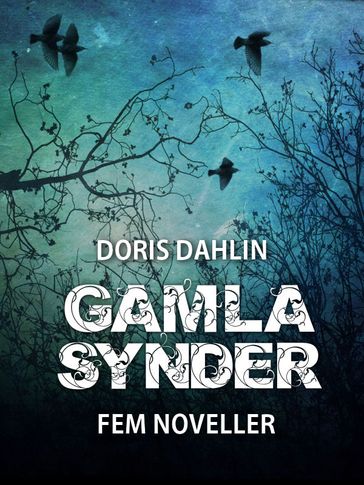 Gamla synder - 5 noveller - Doris Dahlin