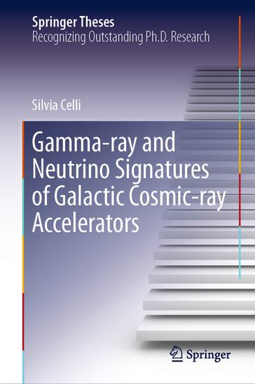 Gamma-ray and Neutrino Signatures of Galactic Cosmic-ray Accelerators - Silvia Celli