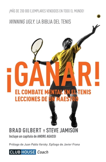 ¡Ganar! - Andre Agassi - brad gilbert - Steve Jamison - uan Pablo Varsky