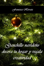 Ganchillo navideño. Decora tu hogar y regala creatividad