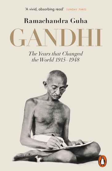 Gandhi 1914-1948 - Ramachandra Guha