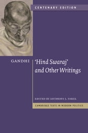Gandhi:  Hind Swaraj  and Other Writings