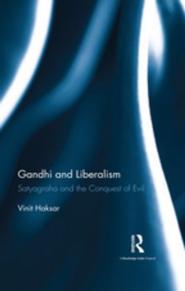 Gandhi and Liberalism - Vinit Haksar