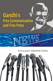 Gandhi s Free Communication and Free Press