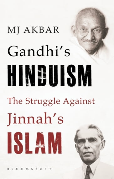 Gandhi's Hinduism the Struggle against Jinnah's Islam - M. J. Akbar