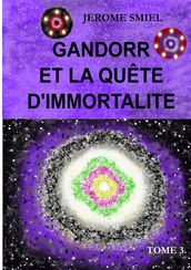 Gandorr et la quête d immortalité