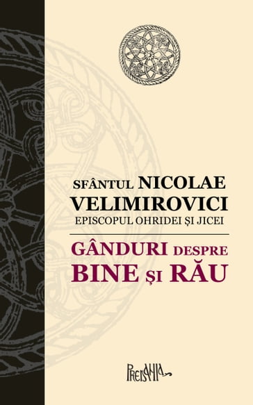 Ganduri despre bine si rau - Sfântul Nicolae Velimirovici