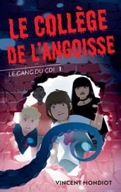 Le Gang du CDI - T1 Le collège de l angoisse